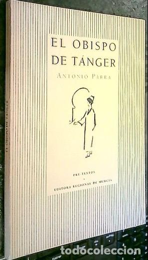 Libri di seconda mano: El obispo de T&aacute;nger - PARRA, Antonio: