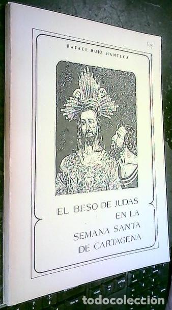 books: Beso de Judas en la Semana Santa de Cartagena, el - Ruiz Manteca, Rafael: