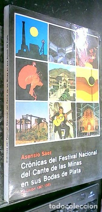 Libros: Cr&oacute;nicas del Festival Nacional del Cante de las Minas en sus Bodas de Plata. La Uni&oacute;n 1961 - 1985 -