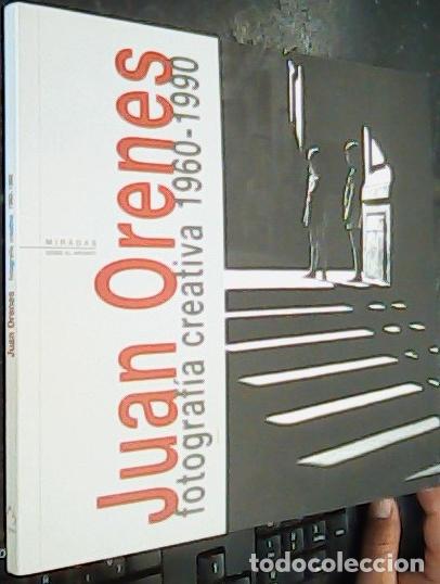 Libros: Juan Orenes, fotograf&iacute;a creativa 1960-1990 - V&aacute;zquez Casillas, Jos&eacute; Fernando: