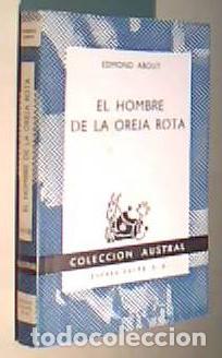 Libros: El hombre de la oreja rota. Colecci&oacute;n Austral N&ordm; 1418 - ABOUT, Edmond: