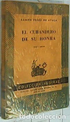 Libri di seconda mano: El curandero de su honra - P&eacute;rez de Ayala, Ram&oacute;n: