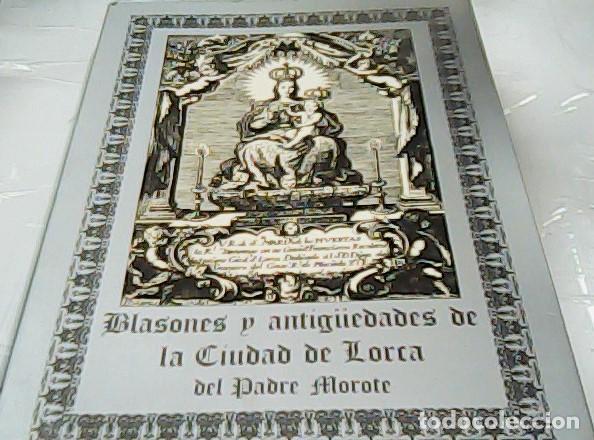 books: Blasones y antig&uuml;edades de la ciudad de Lorca (Reproducci&oacute;n facsimilar de la de 1741) - MOROTE P&Eacute;REZ