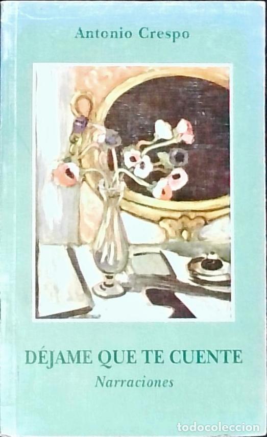 Libros: D&eacute;jame que te cuente. Narraciones - CRESPO, Antonio: