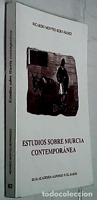 B&uuml;cher: Estudios sobre Murcia Contempor&aacute;nea - MONTES BERN&Aacute;RDEZ, Ricardo: