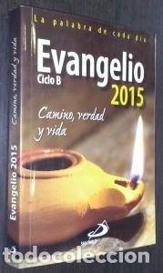 Libri di seconda mano: Evangelio 2015. Camino, verdad y vida. Ciclo B - AN&Oacute;NIMO: