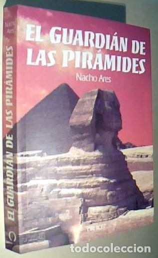 B&uuml;cher: E&ntilde;l guardi&aacute;n de las pir&aacute;mides - ARES, Nacho: