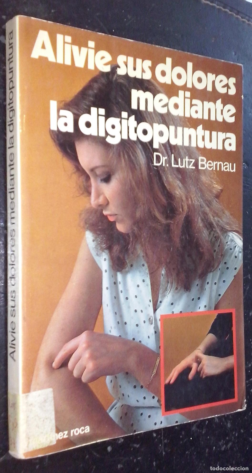 Libri di seconda mano: Alivie sus dolores mediante la digitopuntura - BERNAU, Lutz: