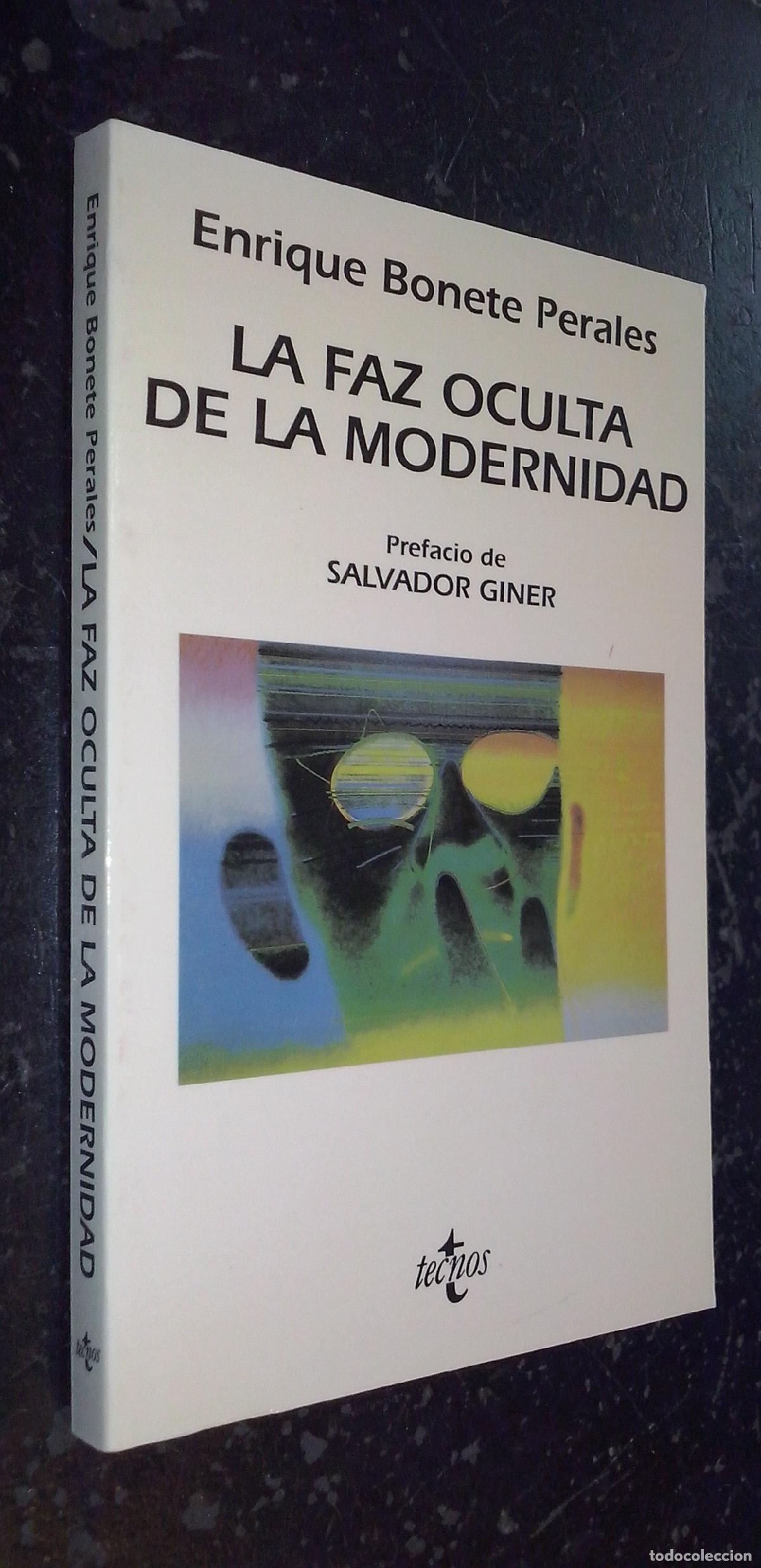B&uuml;cher: La faz oculta de la modernidad. Entre la teor&iacute;a sociol&oacute;gica y la &eacute;tica pol&iacute;tica - BONETE PERALES, En
