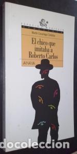 Libri di seconda mano: El chico imitaba a Roberto Carlos - CASARIEGO CORDOBA, Mart&iacute;n: