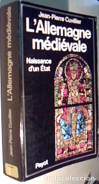 Libri di seconda mano: L Allemagne m&eacute;di&eacute;vale. Naissance d un Etat (VIII-XIII siecles) - CUVILLIER, Jean Pierre: