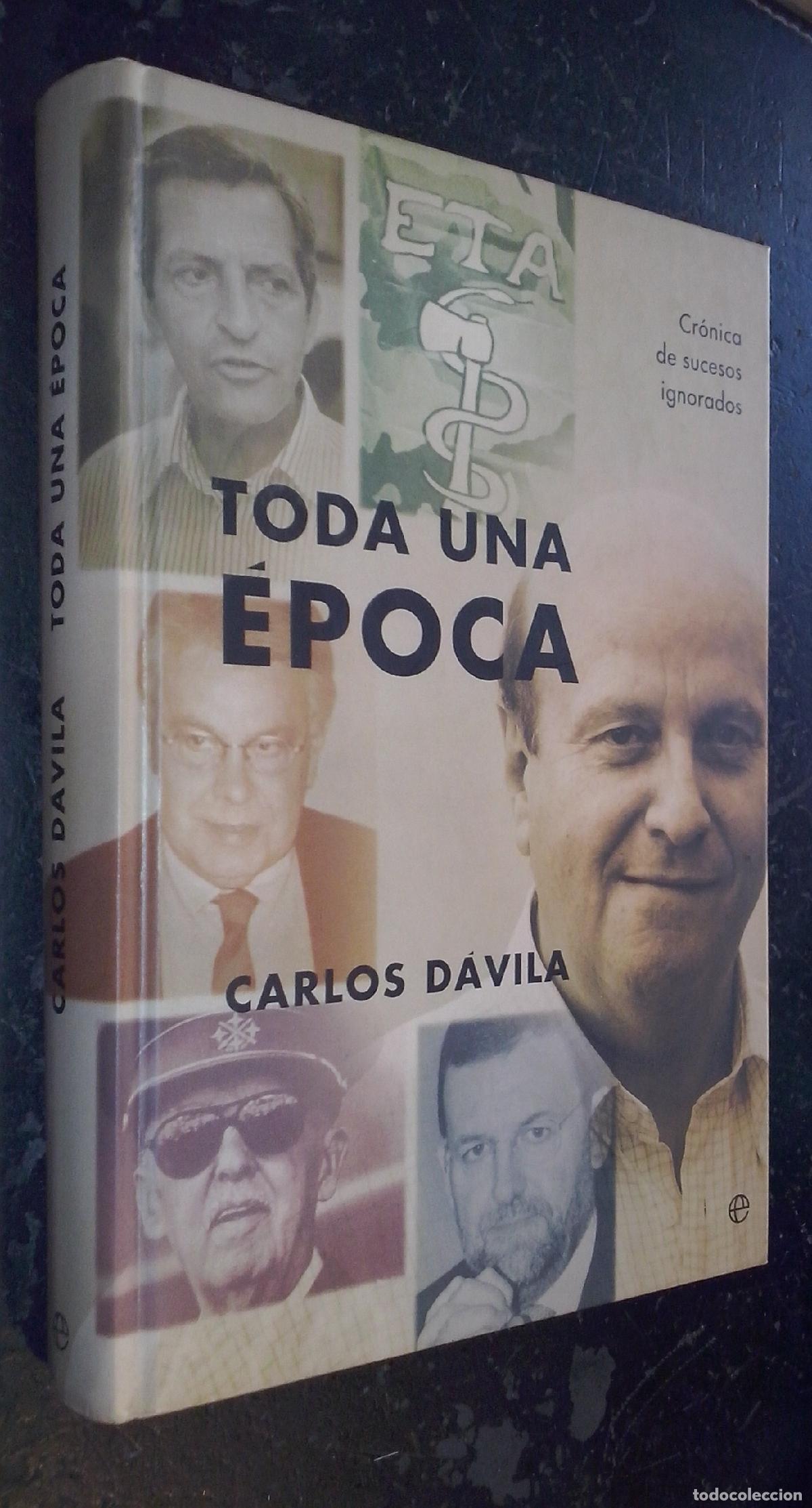 Libri di seconda mano: Toda una &eacute;poca. Cr&oacute;nica de sucesos ignorados - D&Aacute;VILA, Carlos:
