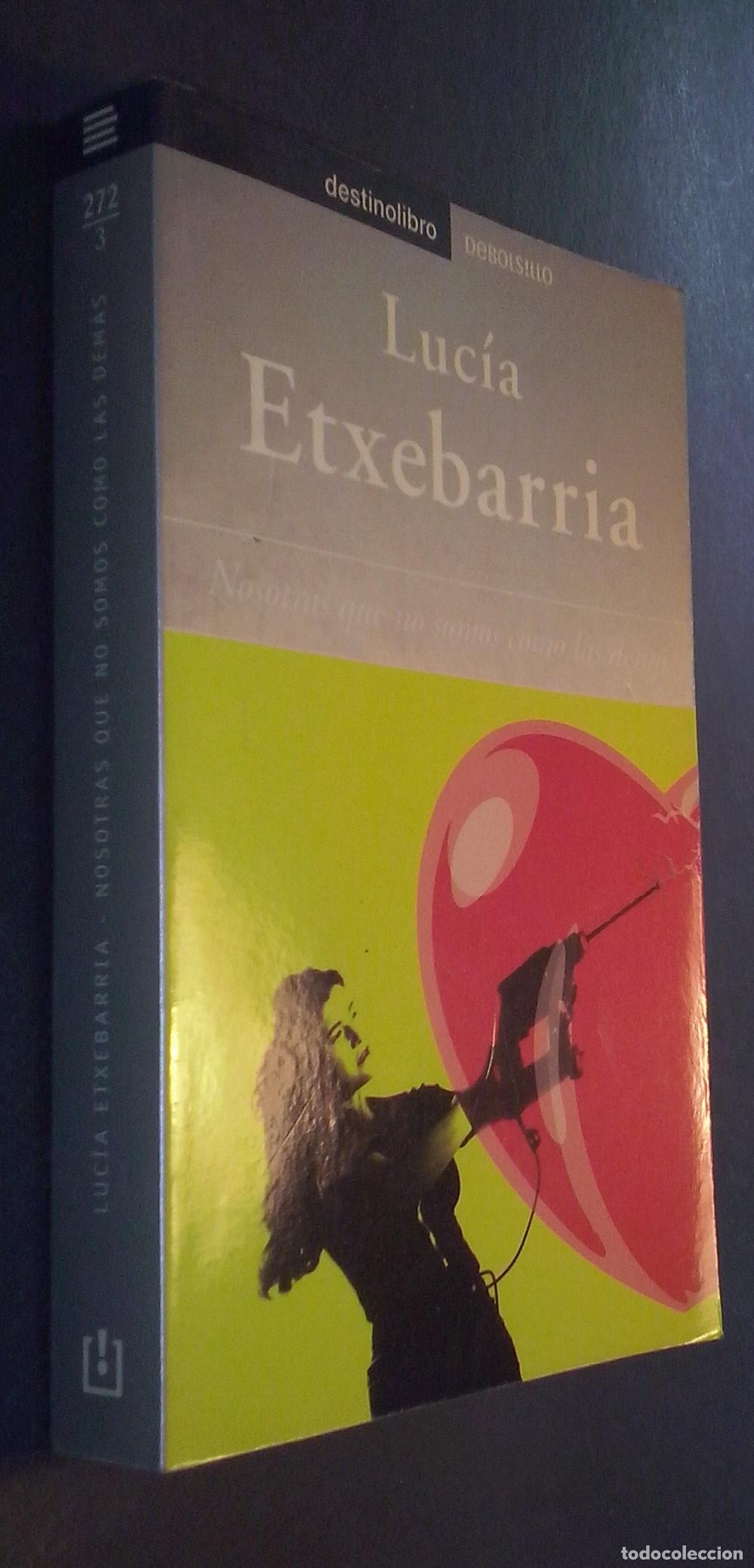 Livres: Nosotras que no somos como las dem&aacute;s - ETXEBARRIA, Luc&iacute;a :