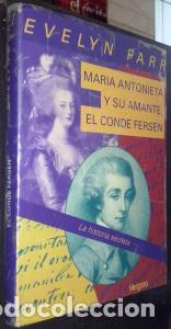 Libri di seconda mano: Mar&iacute;a Antonieta y su amante, el conde Fersen. La historia secreta - FARR, Evelyn: