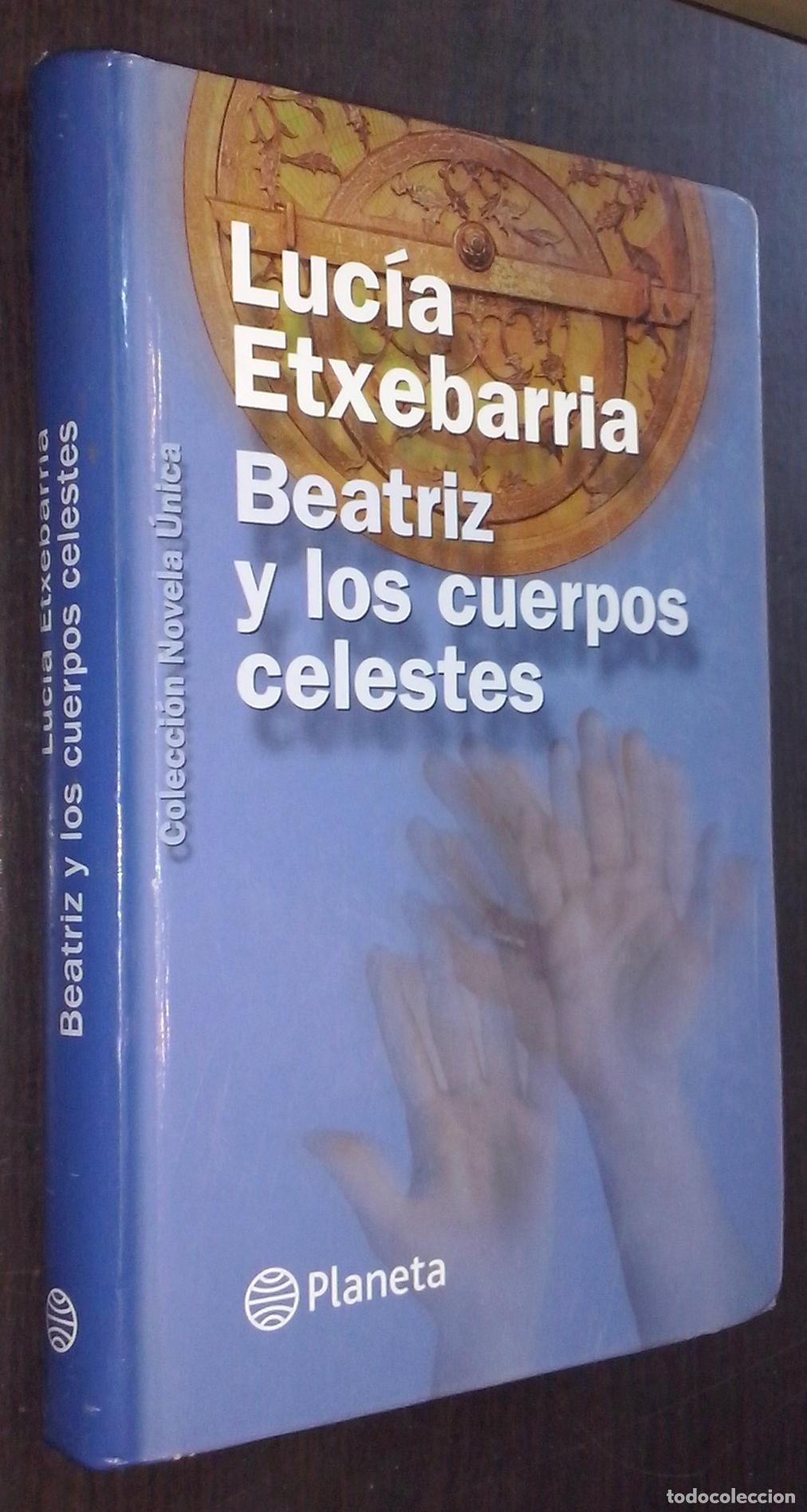 Libri di seconda mano: Beatriz y los cuerpos celestes - ETXEBARRIA, Luc&iacute;a :