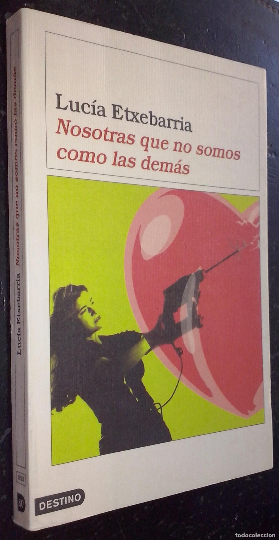 Libri di seconda mano: Nosotras que no somos c&oacute;mo las dem&aacute;s - ETXEBARRIA, Luc&iacute;a :