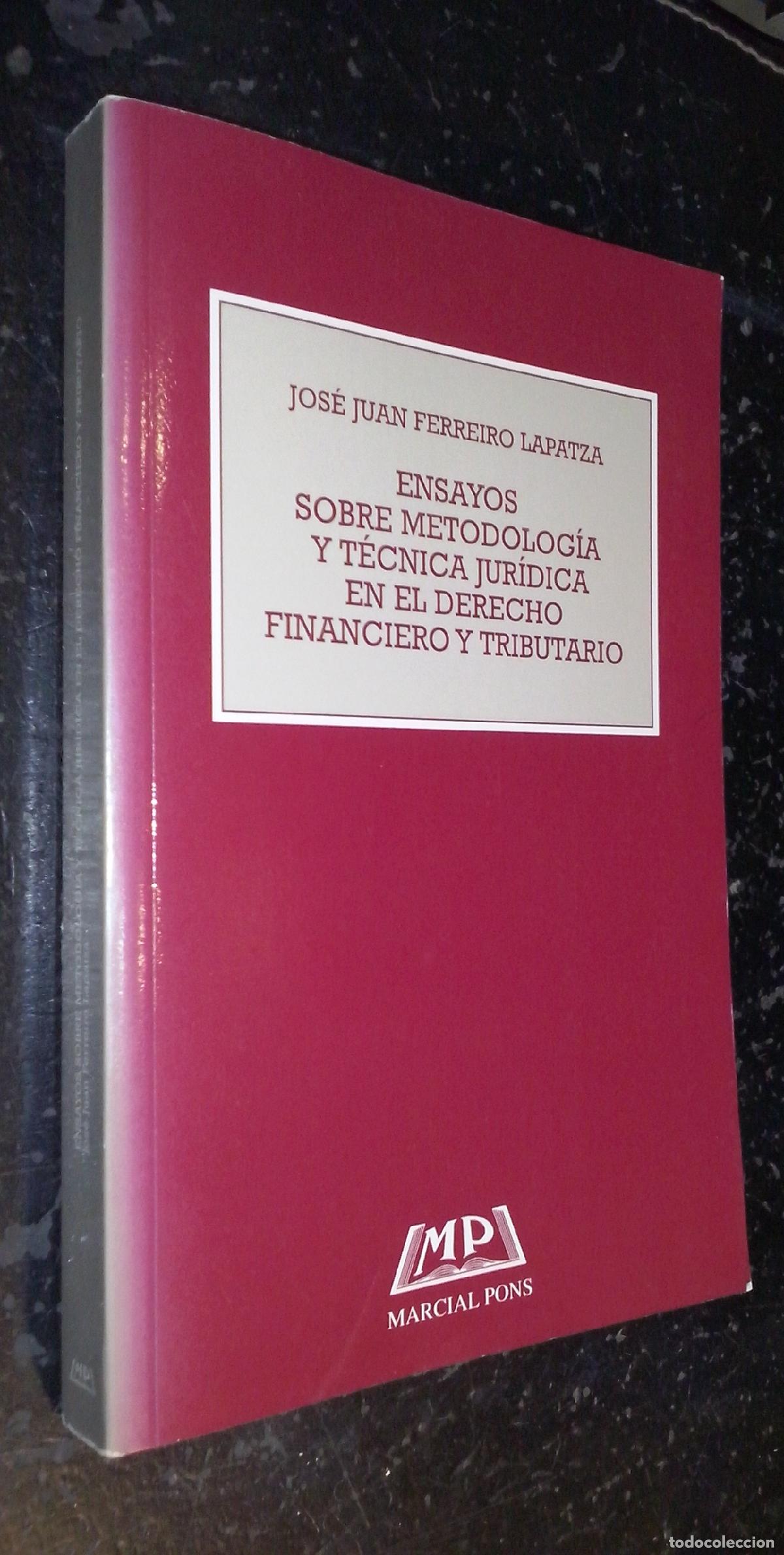 B&uuml;cher: Ensayos sobre metodolog&iacute;a y t&eacute;cnica jur&iacute;dica en el derecho financiero y tributario - FERREIRO LAPATZ