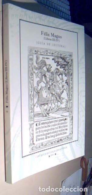 Libri di seconda mano: F&eacute;lix Magno (Libros III - IV). Gu&iacute;a de lectura por .... Gu&iacute;as de Lectura Caballeresca N&ordm; 51 - ANONIM
