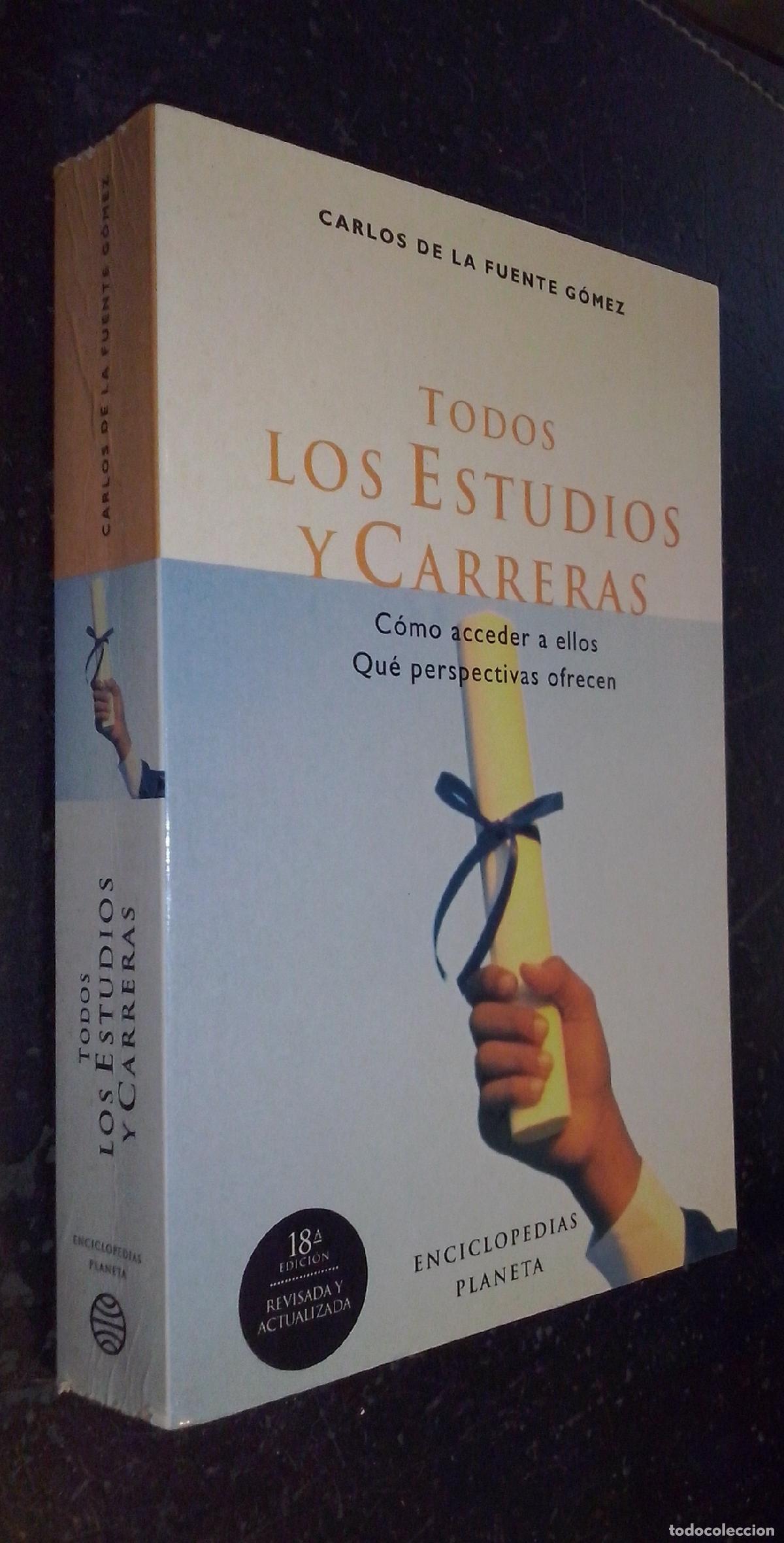 B&uuml;cher: Todos los estudios y carreras. C&oacute;mo acceder a ellos. Qu&eacute; perspectivas ofrecen - FUENTE G&Oacute;MEZ, Carlos