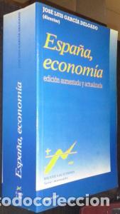 Libros: Espa&ntilde;a, econom&iacute;a. Edici&oacute;n aumentada y actualizada - GARC&Iacute;A DELGADO, Jos&eacute; Luis y OTROS:
