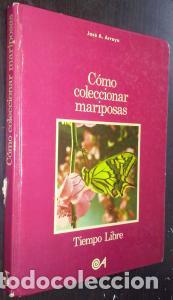 books: C&oacute;mo coleccionar mariposas - ARROYO, Jos&eacute; A.: