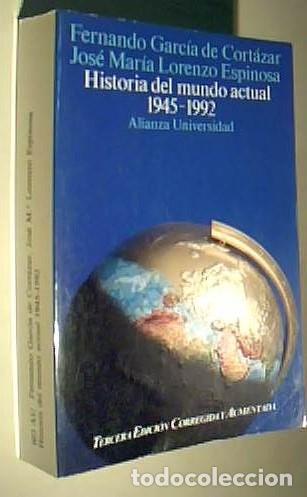 Libri di seconda mano: Historia del mundo actual. 1945-1992. 3&ordf; edici&oacute;n corregida y aumentada - GARC&Iacute;A DE CORT&aacute;ZAR, Fernand