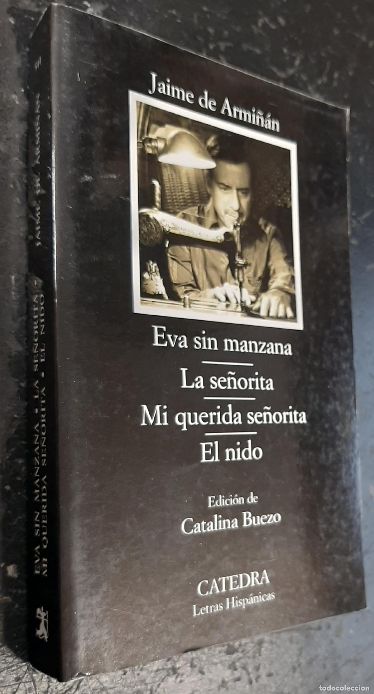books: Eva sin manzana. La se&ntilde;orita. Mi querida se&ntilde;orita. El nido. Edici&oacute;n de Catalina Buerzo. C&aacute;tedra Letr