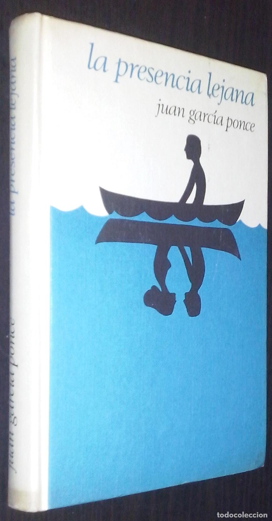 B&uuml;cher: La presencia lejana - GARC&Iacute;A PONCE, Juan: