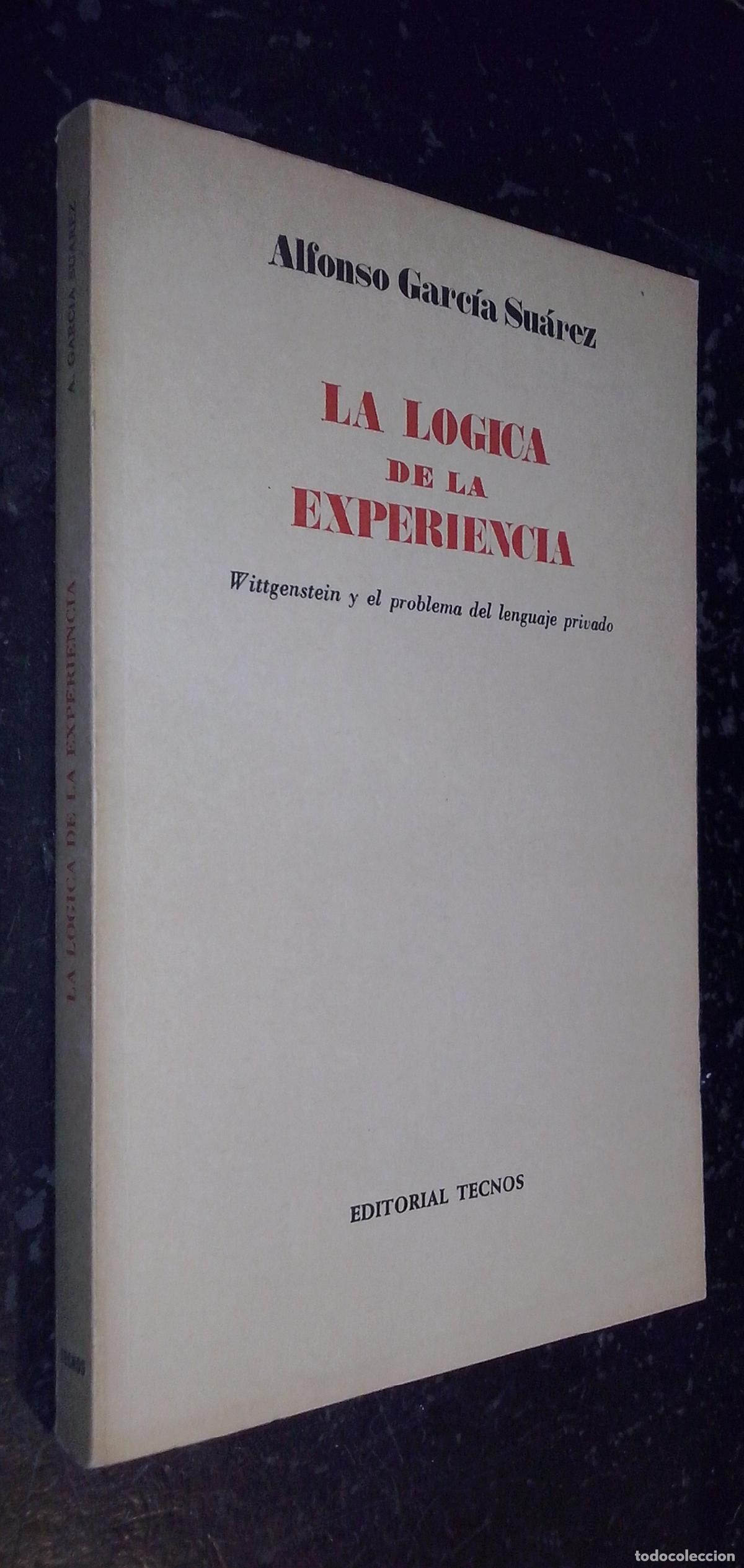 B&uuml;cher: La l&oacute;gica de la experiencia. Wittgenstein y el problema del lenguaje privado - GARC&Iacute;A SU&Aacute;REZ, Alfons