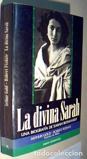B&uuml;cher: La divina Sarah. Una biograf&iacute;a de Sarah Bernhardt - GOLD, Arthur y FIZDALE, Robert: