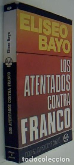 Libri di seconda mano: Los atentados contra Franco - BAYO, Eliseo: