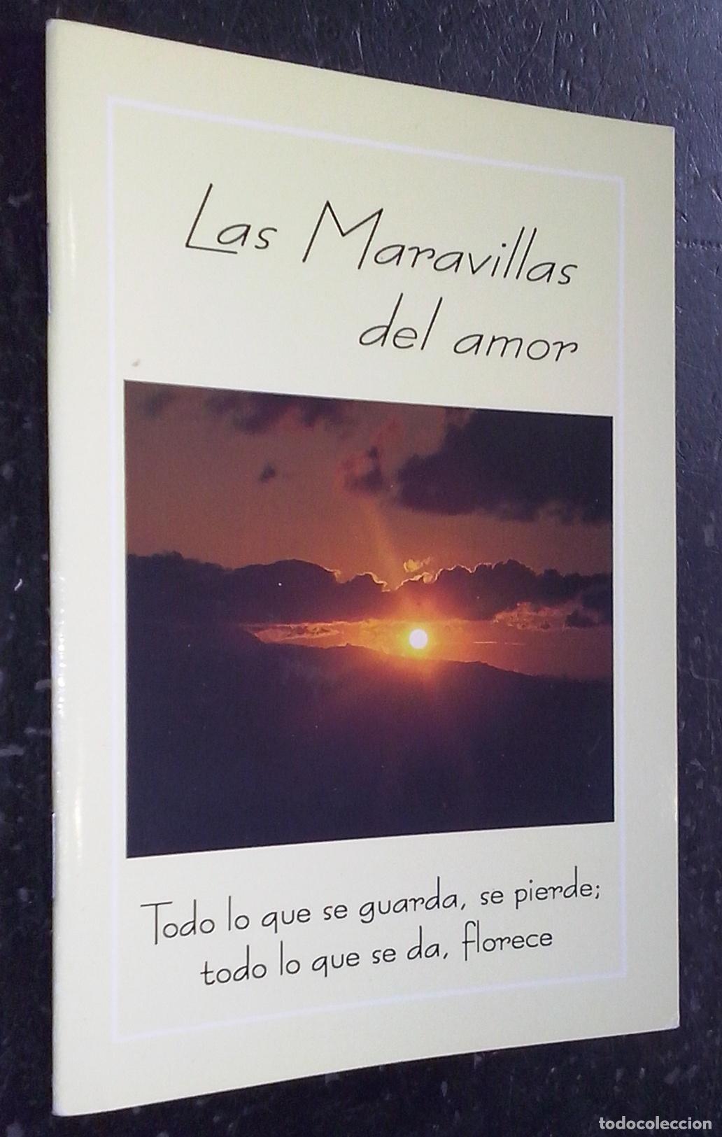 books: Las maravillas del amor. Todo lo que se guarda, se pierde; todo lo que se da, florece - GIL, Eugenio