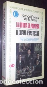 Livros em segunda m&atilde;o: La quinta de Palmyra. El chalet de las rosas - G&Oacute;MEZ DE LA SERNA, Ram&oacute;n: