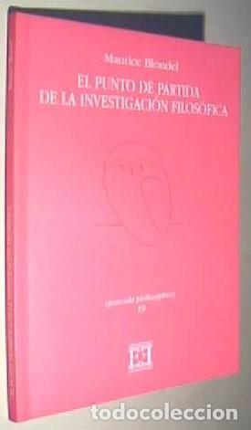 B&uuml;cher: El punto de partida de la investigaci&oacute;n filos&oacute;fica - BLONDEL, Maurice: