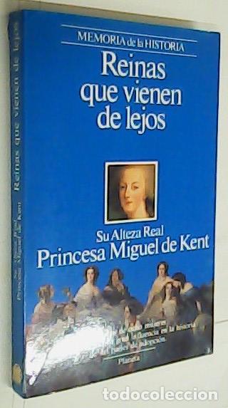 books: Reinas que vienen de lejos - KENT, Miguel de, Su Alteza Real la Princesa:
