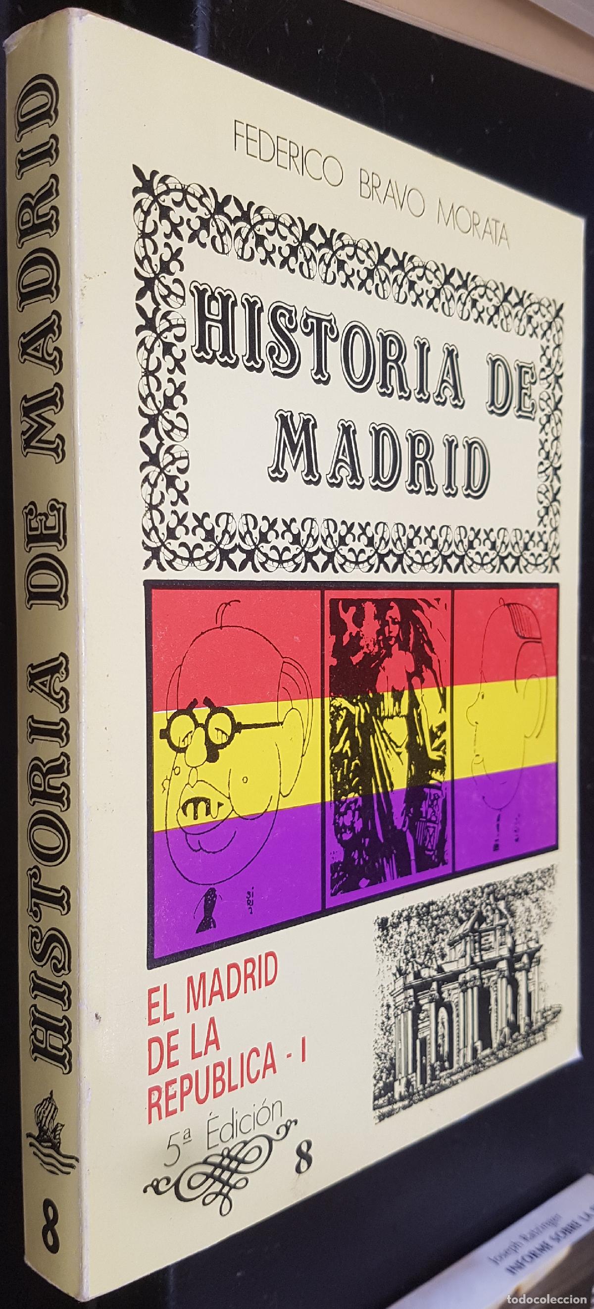 B&uuml;cher: El Madrid de la Rep&uacute;blica. 1932 - 1934. Tomo I. Volumen 8. Historia de Madrid - BRAVO MORATA, Federi