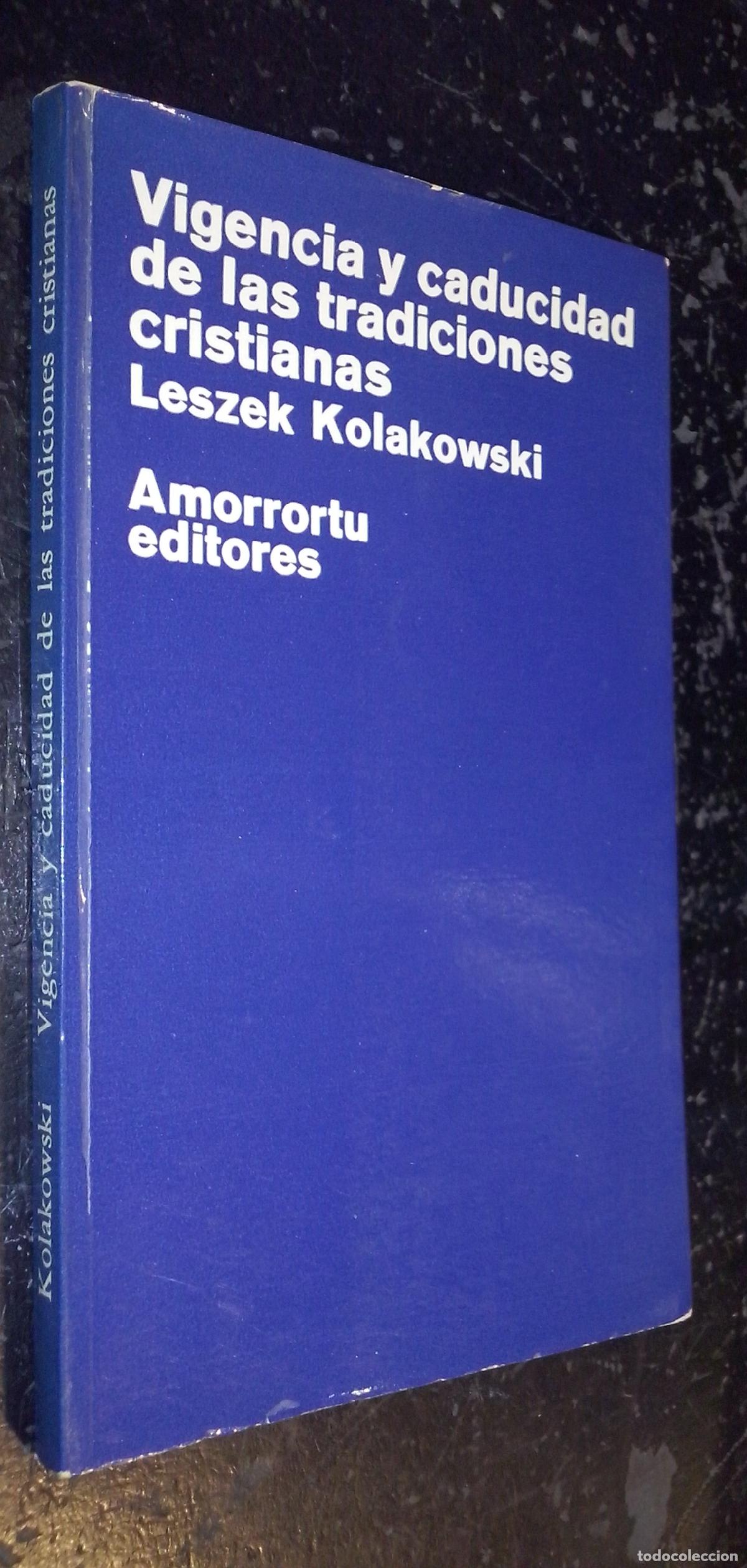 Libri di seconda mano: Vigencia y caducidad de las tradiciones cristianas - KOLAKOWSKI, Leszek: