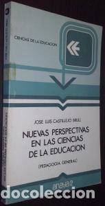 B&uuml;cher: Nuevas perspectivas en las ciencias de la educaci&oacute;n (Pedagog&iacute;a general) - CASTILLEJO BRULL, Jos&eacute; Lui