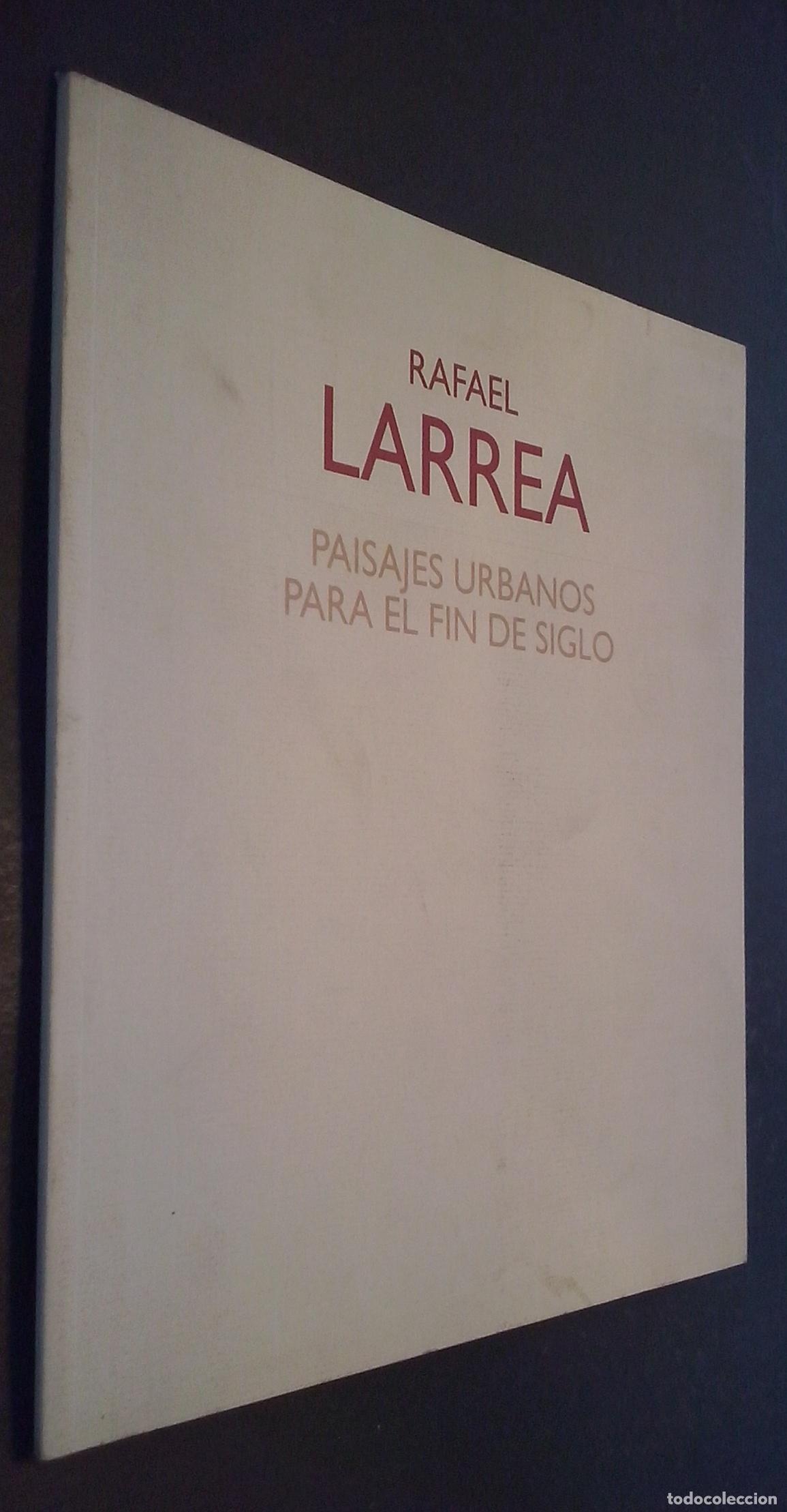 books: Rafael Larrea. Paisajes urbanos para el fin de siglo. Febrero 1994. Ayuntamiento de Madrid - CAT&Aacute;LOG