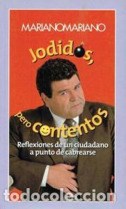 Livros em segunda m&atilde;o: Jodidos pero contentos. Reflexiones de un ciudadano a punto de cabrearse - MARIANOMARIANO: