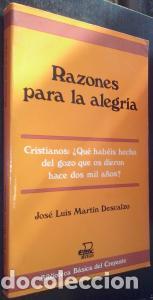 B&uuml;cher: Razones para la alegr&iacute;a. Cristianos: &oslash;Qu&eacute; habeis hecho del gozo que os dieron hace dos mil a&ntilde;os? - M