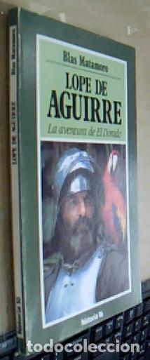 B&uuml;cher: Lope de Aguirre. La aventura de El Dorado - MATAMORO, Blas: