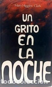 B&uuml;cher: Un grito en la noche - CLARK, Mary Higgins: