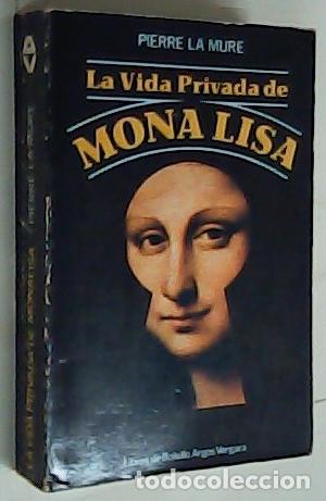 Libros: La vida privada de Mona Lisa - MURE, Pierre la: