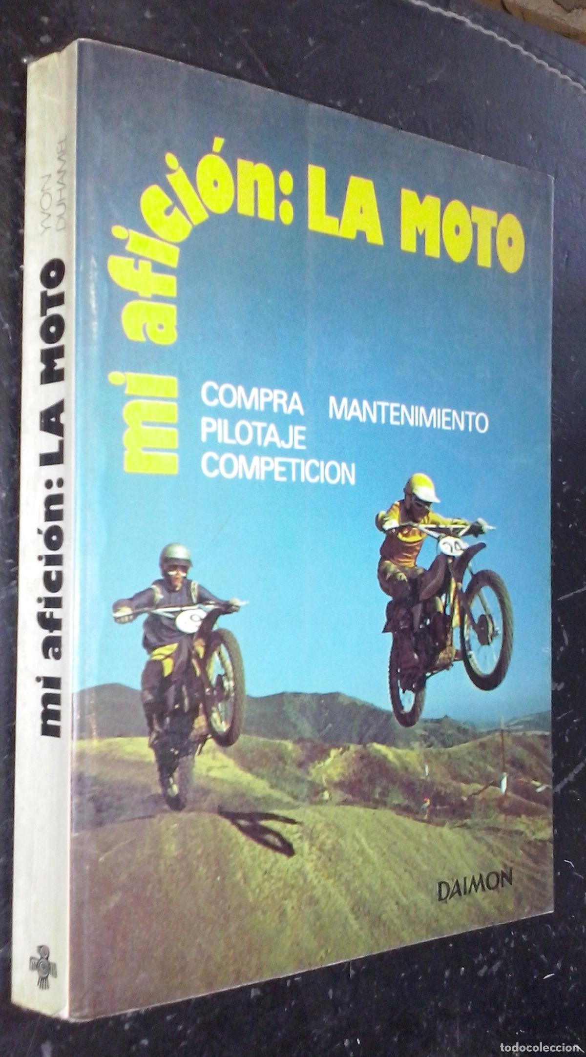 B&uuml;cher: Mi afici&oacute;n: la moto. Compra. Mantenimiento. Pilotaje. Competici&oacute;n - DUHAMEL, Yvon; VEIGA, Dimas y BA