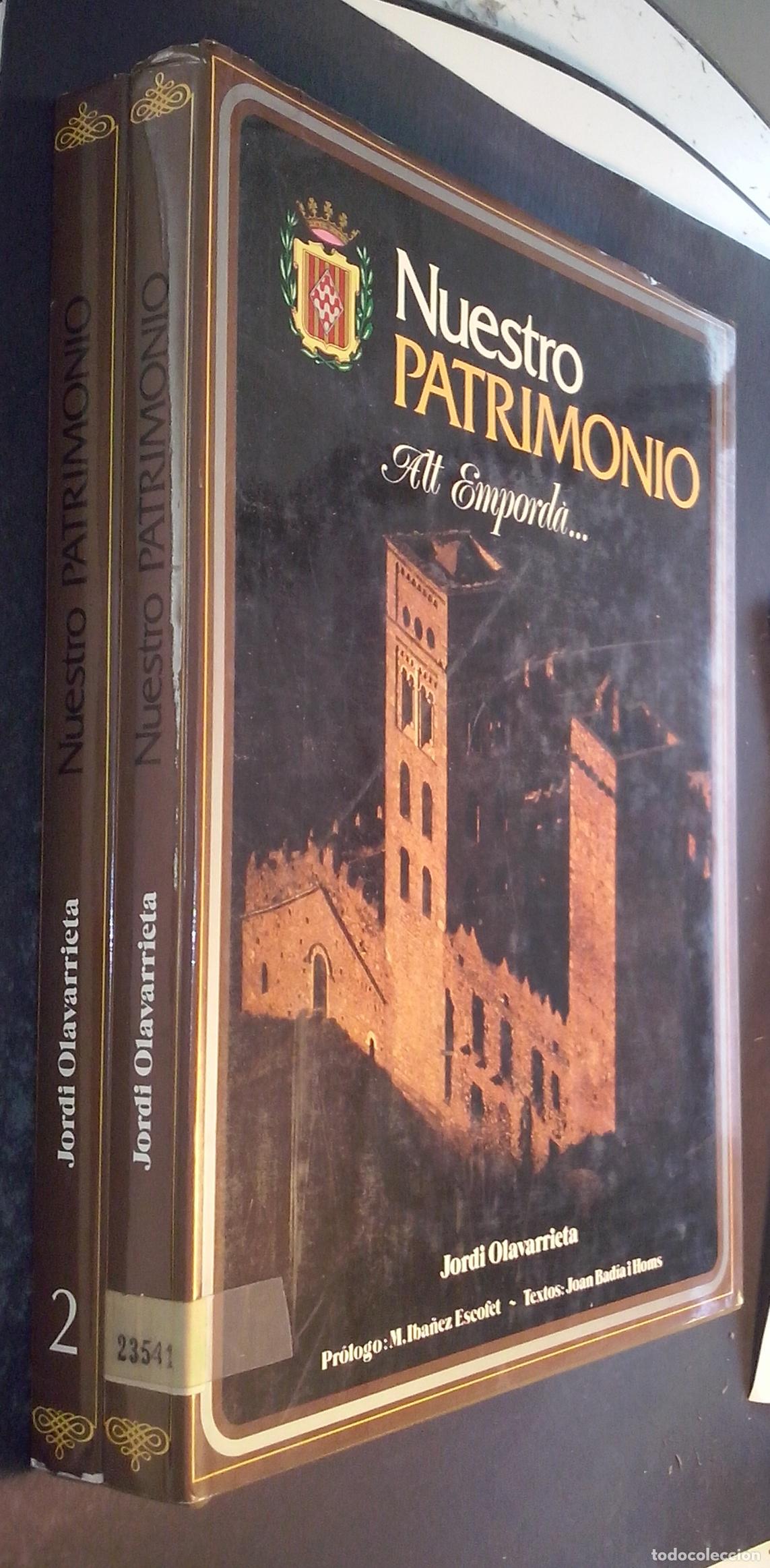 books: Nuestro patrimonio. Tomo I: Alt Empord&agrave;... Tomo II: Baix Empord&agrave;. 2 tomos - OLAVARRIETA, Jordi; BAD&Iacute;