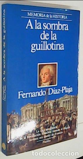 Libros: A la sombra de la guillotina - D&Iacute;AZ PLAJA, Fernando: