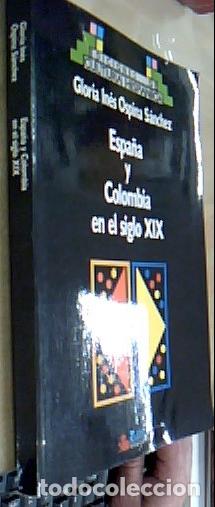 B&uuml;cher: Espa&ntilde;a y Colombia en el siglo XIX - OSPINA S&Aacute;NCHEZ, Gloria In&eacute;s: