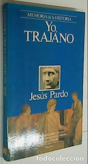 Libri di seconda mano: Yo, Trajano - PARDO, Jes&uacute;s: