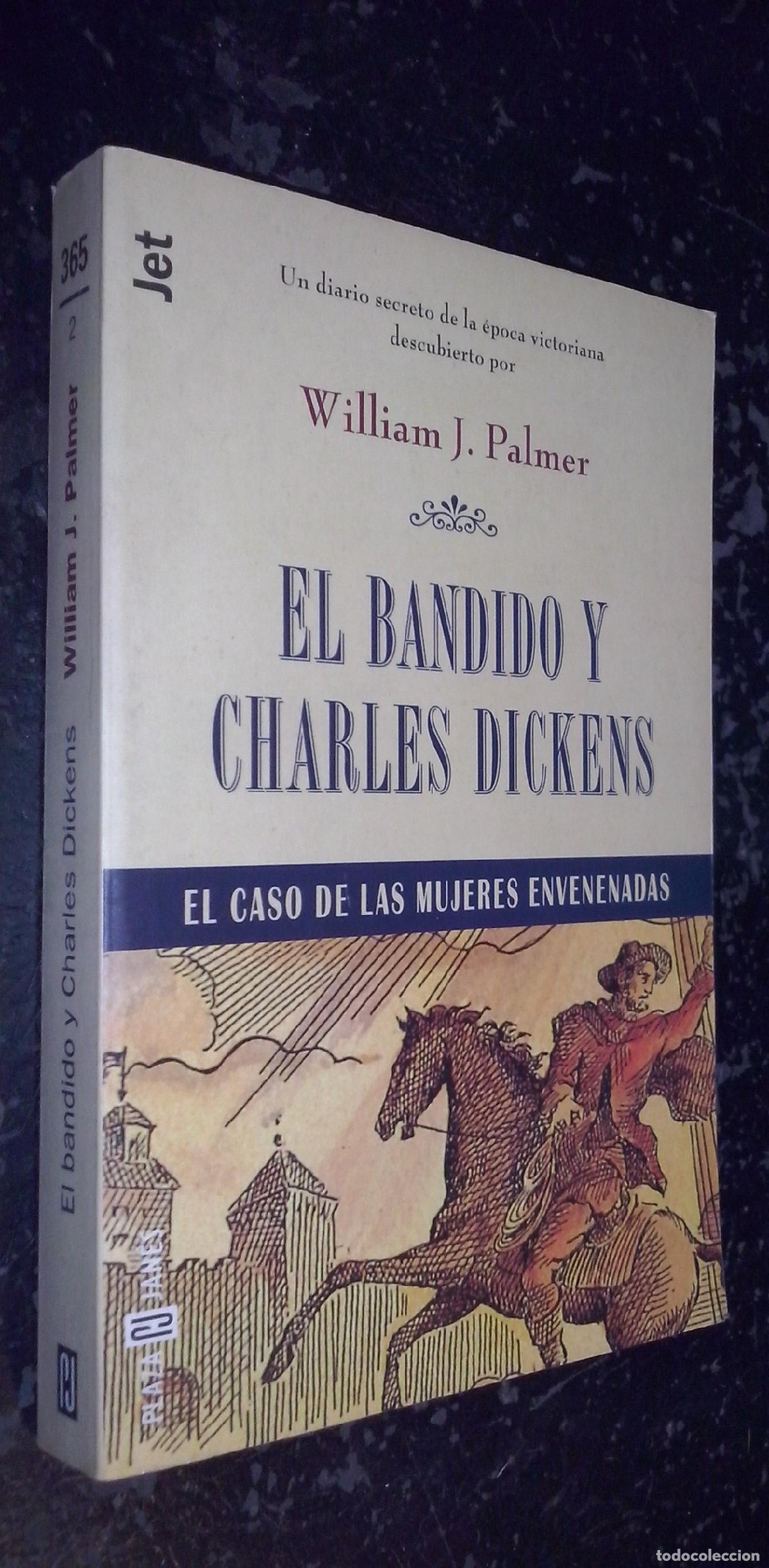 books: El bandido y Charles Dickens. El caso de las mujeres envenenadas - PALMER, William J.:
